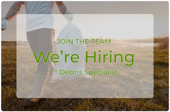 We're Hiring a Debris Specialist